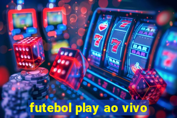 futebol play ao vivo